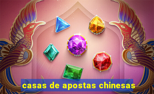 casas de apostas chinesas